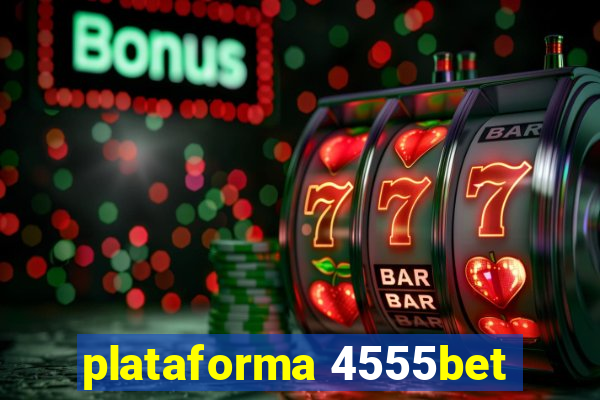 plataforma 4555bet